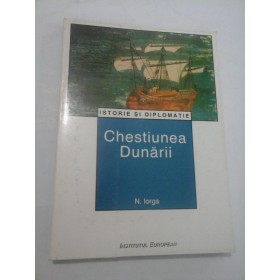 CHESTIUNEA  DUNARII - N. IORGA